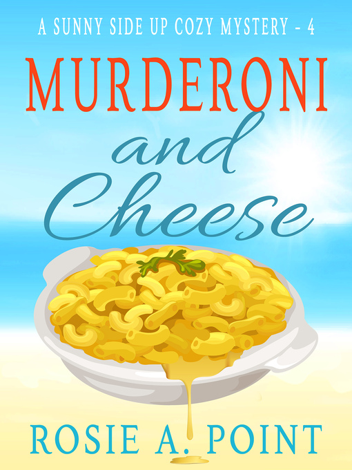 Title details for Murderoni and Cheese by Rosie A. Point - Available